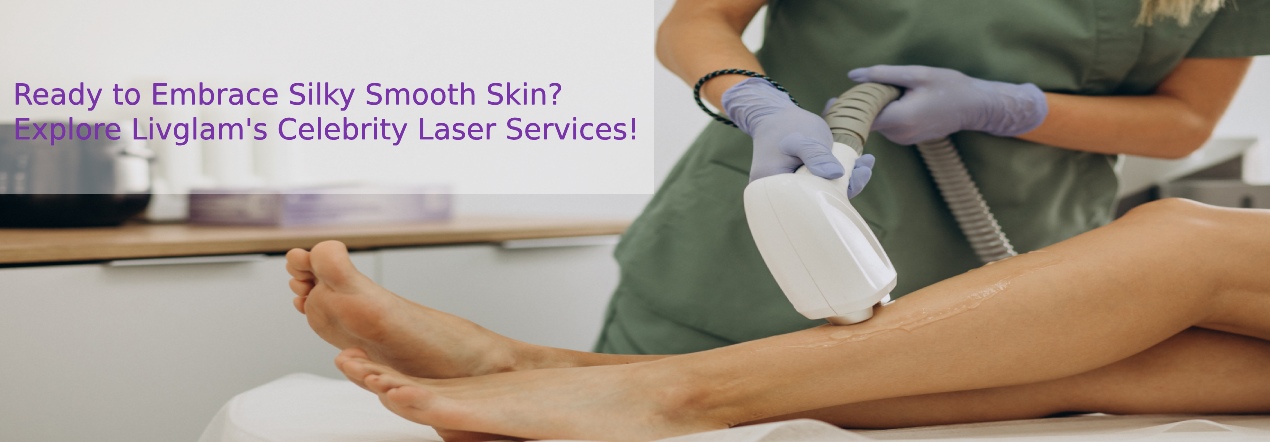 Laser hair removal in Bangalore for  silky smooth skin